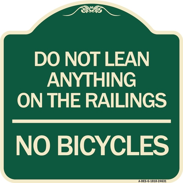 Signmission Do Not Lean Anything on Railings No Bicycles Heavy-Gauge Aluminum Sign, 18" x 18", G-1818-24631 A-DES-G-1818-24631 - main